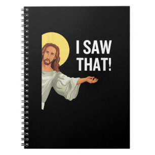Funny Jesus Meme I Saw That Christian Quote God Is Notebook
