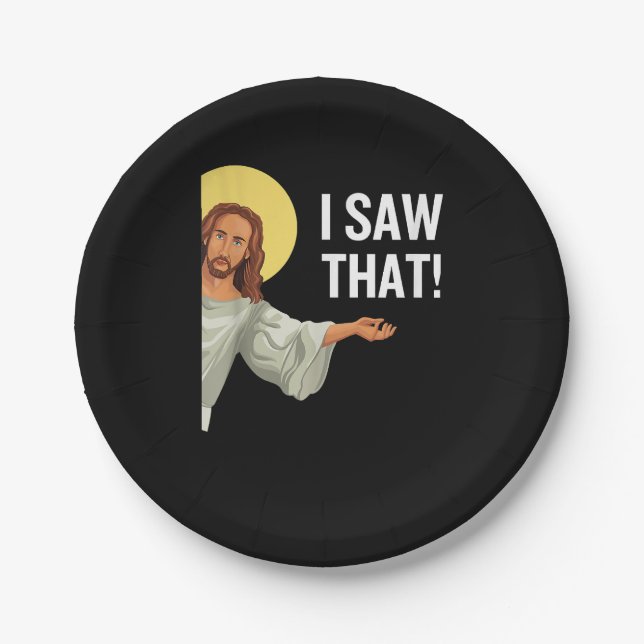 Funny Jesus Meme I Saw That Christian Quote God Is Paper Plate (Front)