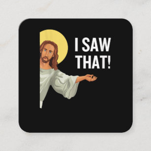 Funny Jesus Meme I Saw That Christian Quote God Is Square Business Card