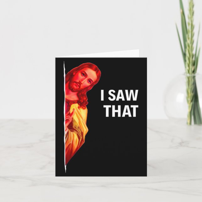 Funny Jesus Meme I Saw That Christian Quote Joke G Card (Front)
