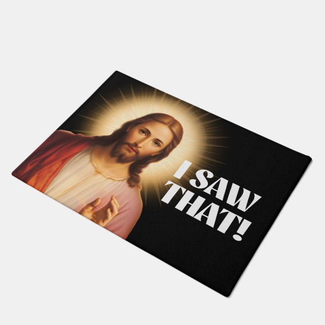 Funny Jesus Meme I Saw That Doormat (Angled)