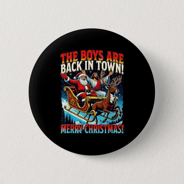 Funny Jesus Santa The Boys Are Back In Town Merry  6 Cm Round Badge (Front)