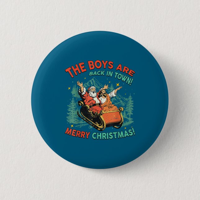 Funny Jesus Santa The Boys Are Back In Town Merry  6 Cm Round Badge (Front)