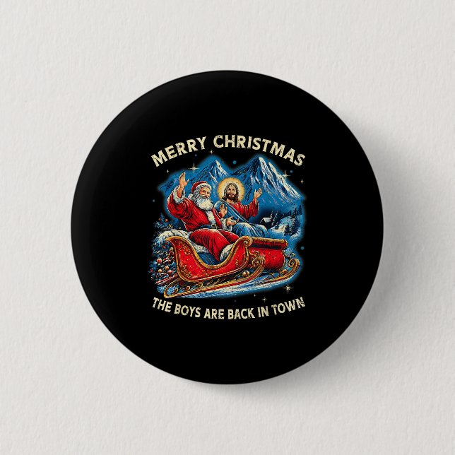 Funny Jesus Santa The Boys Are Back In Town Merry  6 Cm Round Badge (Front)
