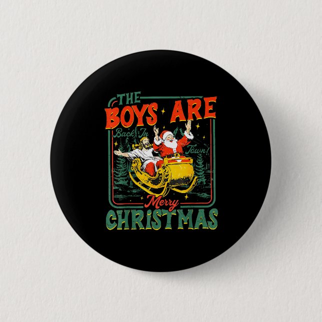 Funny Jesus Santa The Boys Are Back In Town Merry  6 Cm Round Badge (Front)