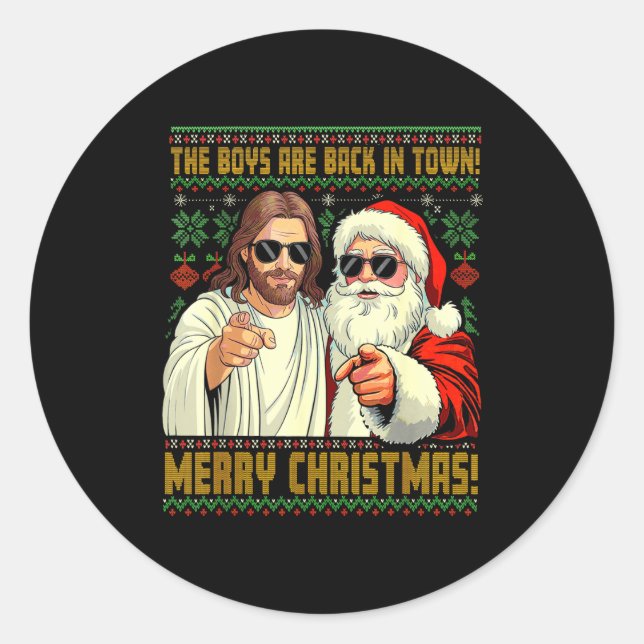 Funny Jesus Santa The Boys Are Back In Town Merry  Classic Round Sticker (Front)