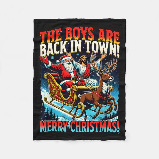 Funny Jesus Santa The Boys Are Back In Town Merry  Fleece Blanket (Front)