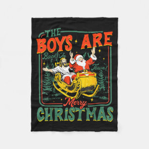 Funny Jesus Santa The Boys Are Back In Town Merry  Fleece Blanket