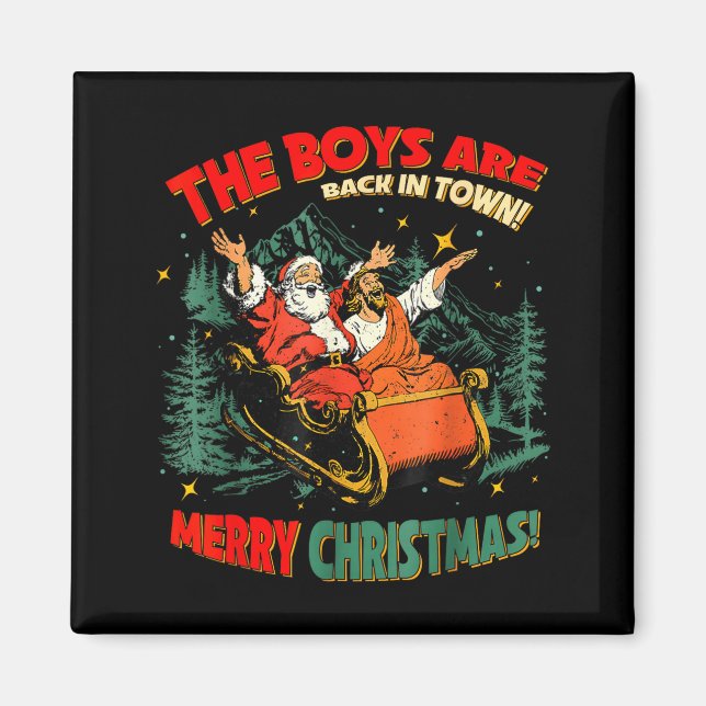 Funny Jesus Santa The Boys Are Back In Town Merry  Magnet (Front)