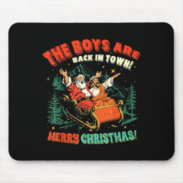 Funny Jesus Santa The Boys Are Back In Town Merry  Mouse Pad (Front)