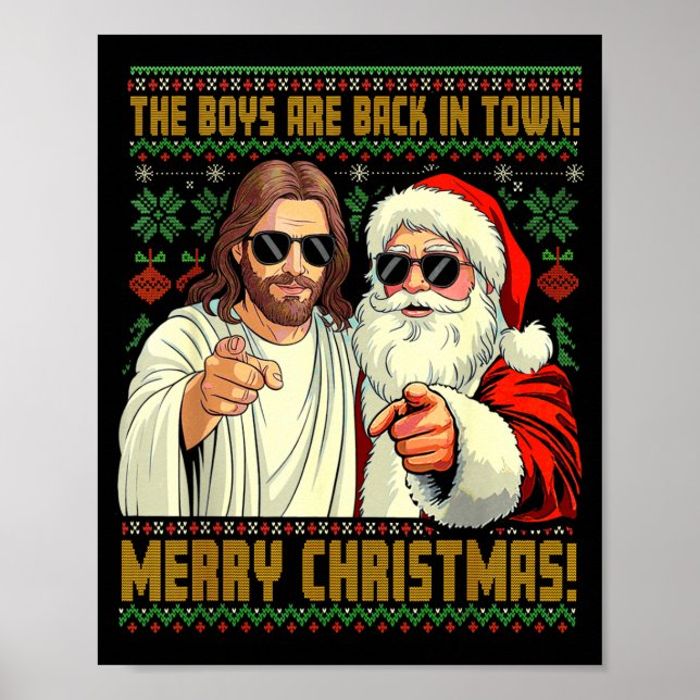 Funny Jesus Santa The Boys Are Back In Town Merry  Poster (Front)