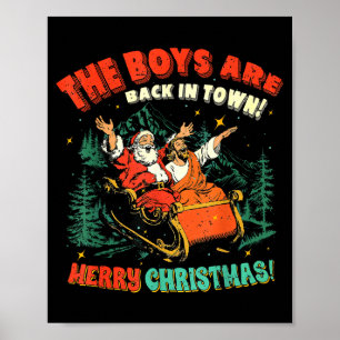 Funny Jesus Santa The Boys Are Back In Town Merry  Poster
