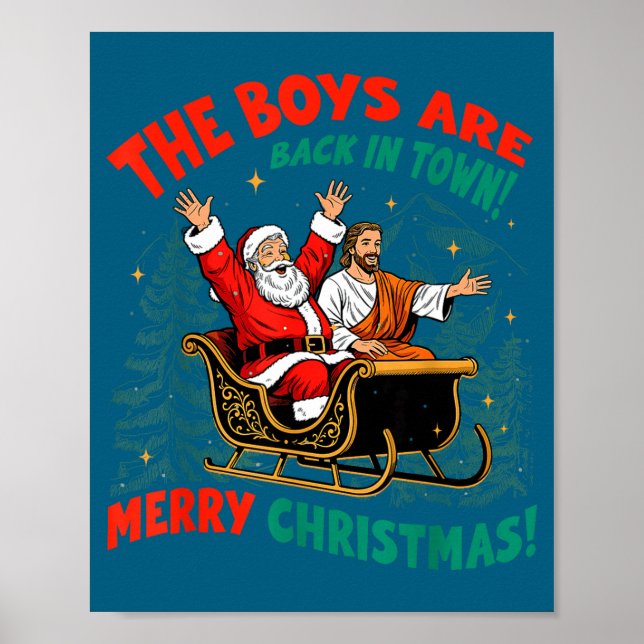 Funny Jesus Santa The Boys Are Back In Town Merry  Poster (Front)