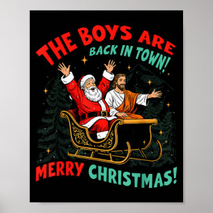 Funny Jesus Santa The Boys Are Back In Town Merry Poster