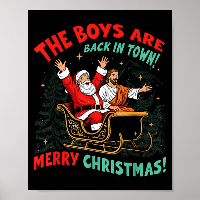 Funny Jesus Santa The Boys Are Back In Town Merry  Poster (Front)