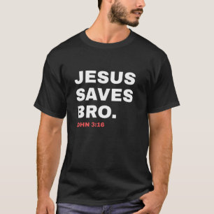 Funny Jesus Saves Bro Church Christian Gift T-Shirt