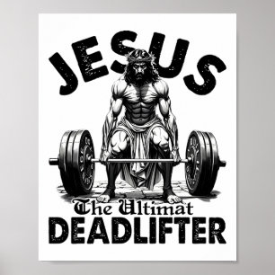 Funny Jesus The Ultimate Deadlifter Christian Gym  Poster