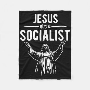 Funny Jesus Was A Socialist Shirt Jesus Pray Chris Fleece Blanket