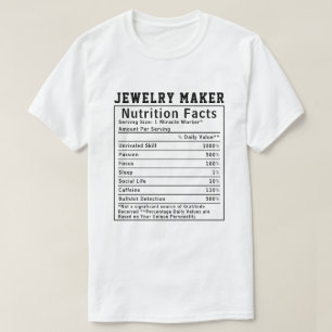 Funny Jewelry Maker Nutrition Facts Silversmith T-Shirt