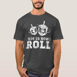 Funny Jewish  Hanukkah Dreidel This Is How I Roll  T-Shirt