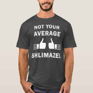 Funny Jewish s for Men Women Kids Shlimazel Jewish T-Shirt