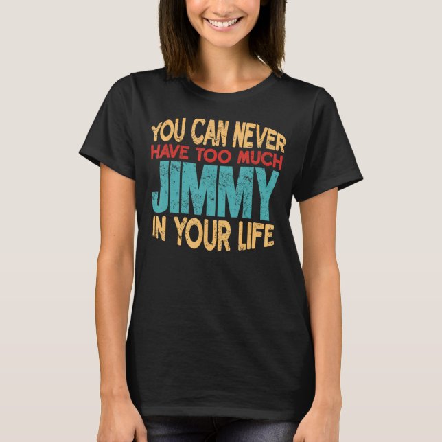 Funny Jimmy Personalised Tshirt First Name Joke It (Front)