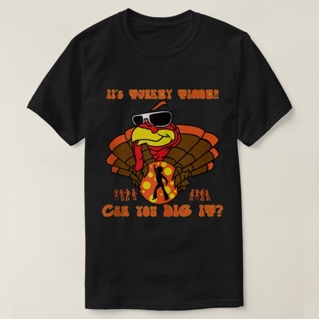 Funny Jive Turkey Face CAN YOU DIG IT Thanksgiving T-Shirt (Design Front)
