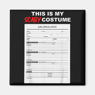 Funny Job Application Form Y Halloween Costume  Magnet