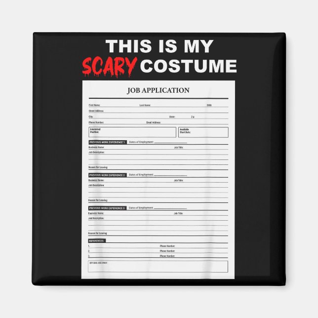 Funny Job Application Form Y Halloween Costume  Magnet (Front)