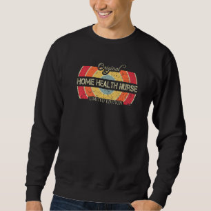 Funny Job Title Worker Retro Vintage Home Health N Sweatshirt