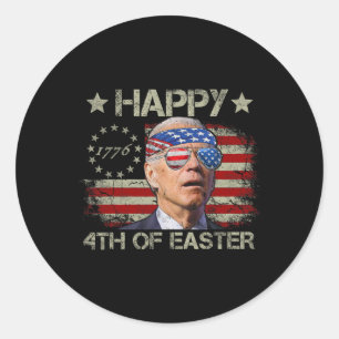 Funny Joe Biden 4th Of July Happy 4th Of Easter Us Classic Round Sticker