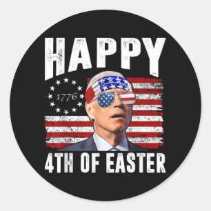 Funny Joe Biden 4th Of July Happy 4th Of Easter Us Classic Round Sticker