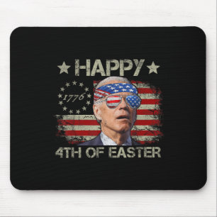 Funny Joe Biden 4th Of July Happy 4th Of Easter Us Mouse Pad