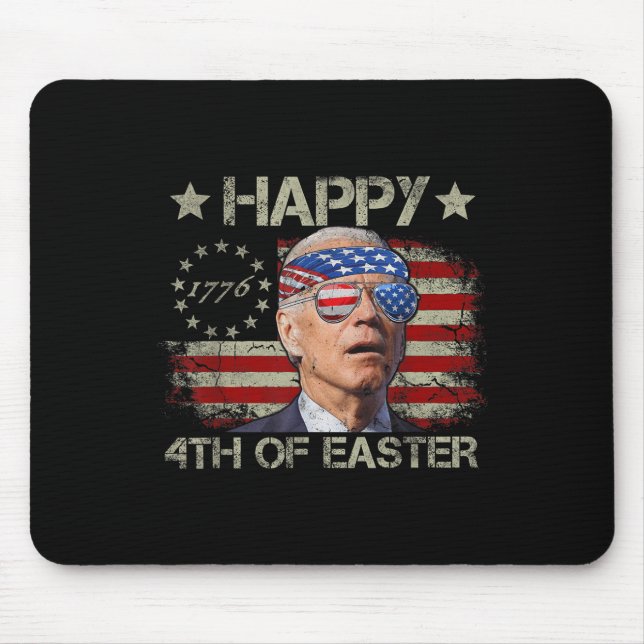 Funny Joe Biden 4th Of July Happy 4th Of Easter Us Mouse Pad (Front)