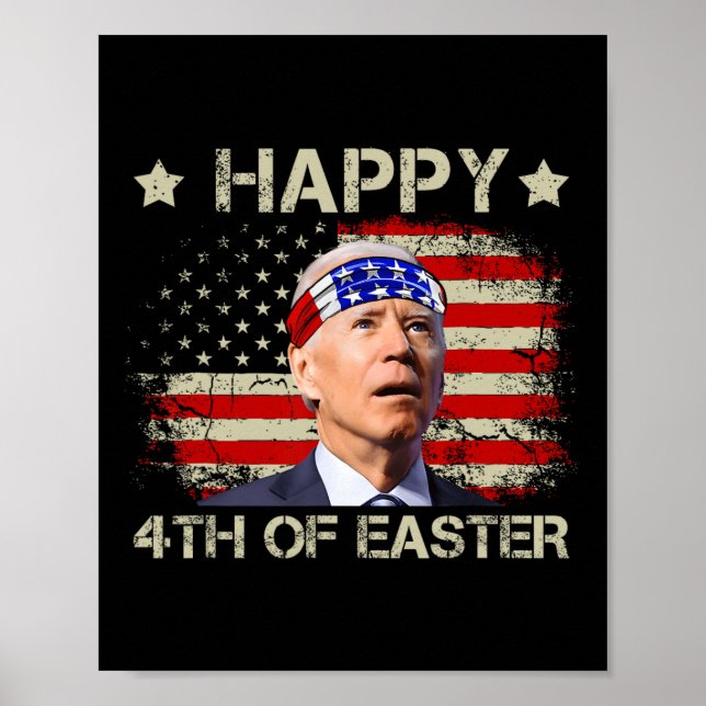 Funny Joe Biden 4th Of July Happy 4th Of Easter Us Poster (Front)