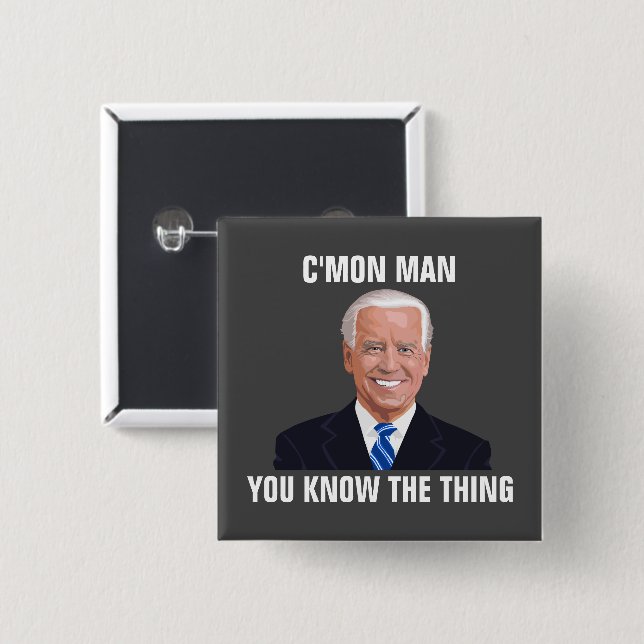 FUNNY JOE BIDEN C'MON MAN  BUTTONS (Front & Back)