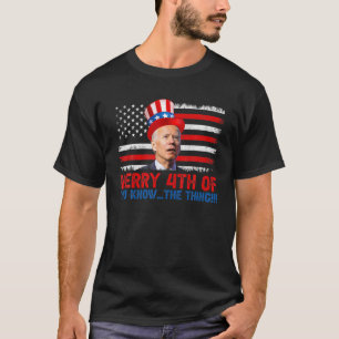 Funny Joe Biden Dazed Merry 4Th Of You Know... The T-Shirt