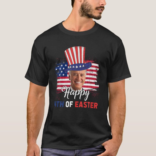 Funny Joe Biden Happy 4Th Of Easter Confused 4Th O T-Shirt (Front)
