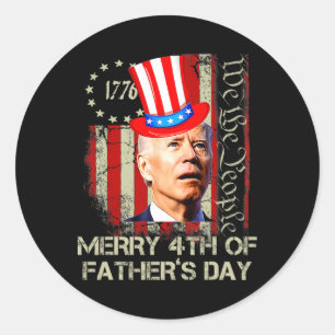 Funny Joe Biden Happy 4th Of Father's Day Shirts 4 Classic Round Sticker