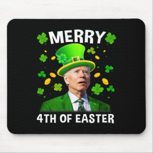 Funny Joe Biden St Patricks Day Merry 4th Of Easte Mouse Pad