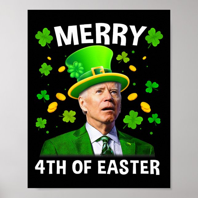 Funny Joe Biden St Patricks Day Merry 4th Of Easte Poster (Front)