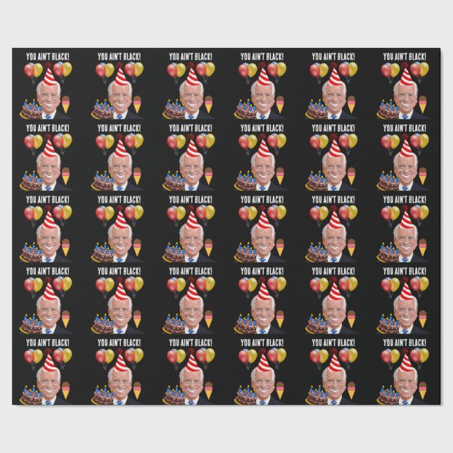 FUNNY JOE BIDEN you ain't black!  Wrapping Paper (Seam)