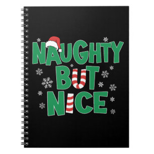 Funny Joke Christmas Humor Naughty But Nice Notebook