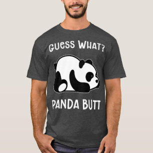 Funny Joke Guess What Panda Butt T-Shirt