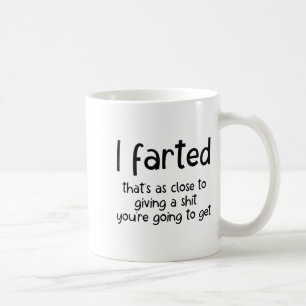 Funny Joke Meme , I Farted That's As Close To Givi Coffee Mug