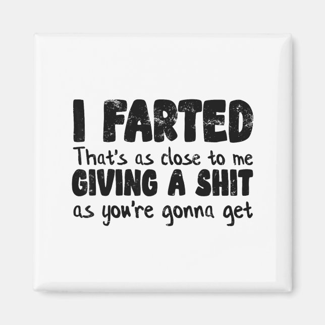 Funny Joke Meme , I Farted That's As Close To Givi Magnet (Front)
