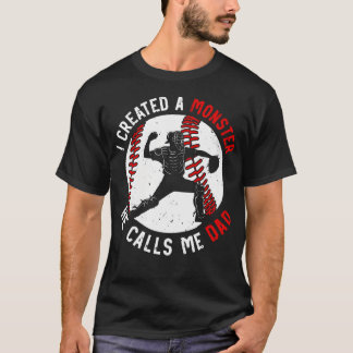 Funny Joke Monster Proud He Calls Me Dad Catcher B T-Shirt