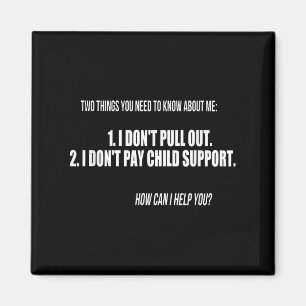 Funny Joke Tee - I Don't Pull Out, I Don't Pay Chi Magnet
