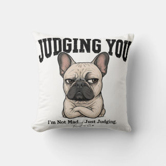 Funny Judging You French Bulldog Pillow