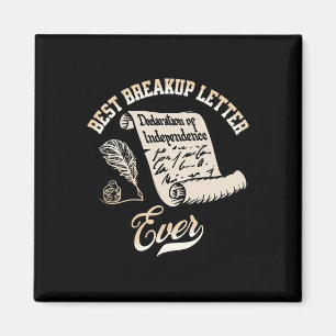 Funny July 4th Best Breakup Letter Ever History 4t Magnet